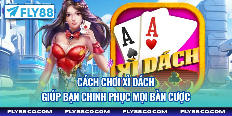 cách chơi xì dách